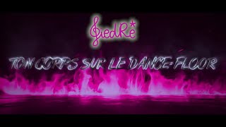 GiedRé - Ton Corps Sur Le Dancefloor