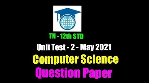 TN - 12th | Unit Test - II - May 2021 | Computer Science - Question Paper