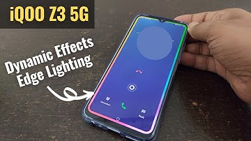 iQOO Z3 Dynamic effects - Edge Lighting & Animations