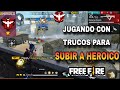 Jugando con trucos y escondites para llegar a heroico free firetemporada 37