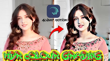 New HDR Colour Grading |Trending Effect Alight Motion | Learn Colour Grading Alight Motion |Editing