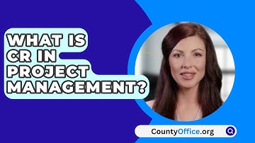 What Is CR In Project Management? - CountyOffice.org