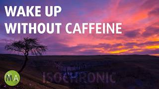 Wake Up Without Caffeine Cinematic Mix + Isochronic Tones by Jason Lewis - Mind Amend 1,126 views 20 hours ago 30 minutes