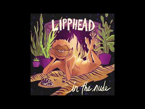 Lipphead - Wait Til You See My Outro