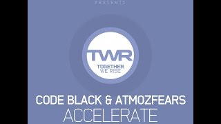 Code Black & Atmozfears - Accelerate (Darren Styles Edit)