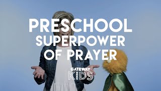 Gateway Kids Preschool Lesson | May 9-10 | Superpower of Prayer
