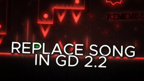 How to EASILY replace any song in GD 2.2