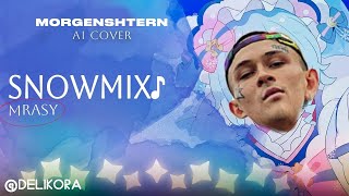 Snow mix • Ai Cover • Моргенштерн @delikora