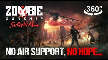Zombie Gunship Survival - No Air Support, No Hope... (360° Video)