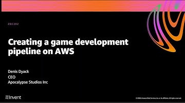 AWS re:Invent 2020: Creating a game development pipeline on AWS