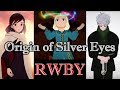 RWBY Theory - Inheriting Magic and the Origin of the Silver Eyes