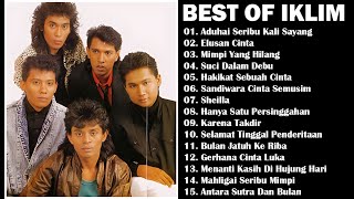 THE BEST OF IKLIM | Aduhai! Seribu Kali Sayang | Elusan Cinta | FULL ALBUM IKLIM