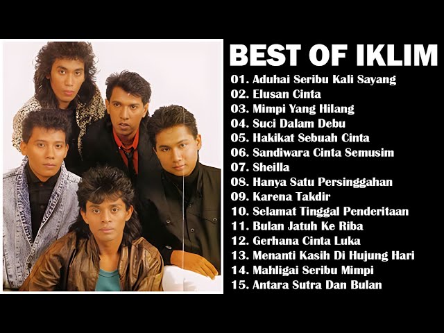 THE BEST OF IKLIM | Aduhai! Seribu Kali Sayang | Elusan Cinta | FULL ALBUM IKLIM class=