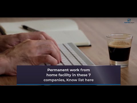 7 companies offer Permanent work from home facility