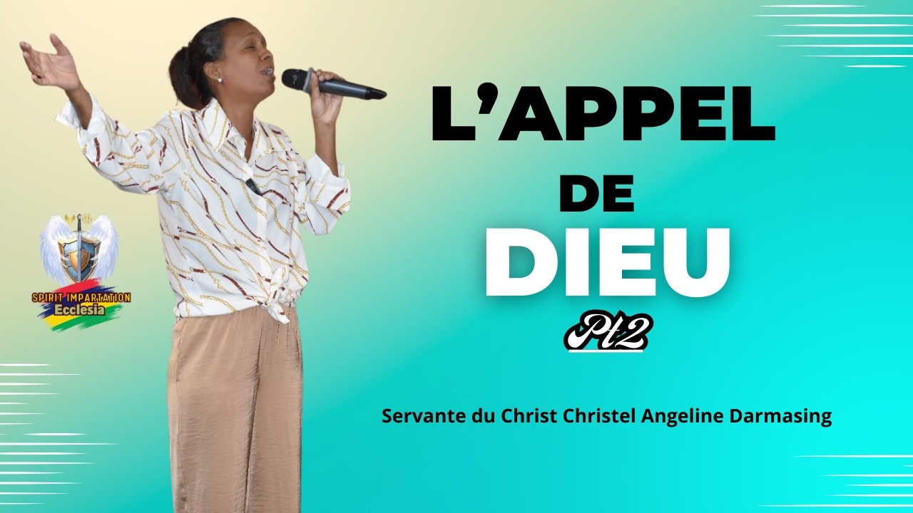 L'APPEL DE DIEU [Pt 2] / Par Servante du Christ Christel Angeline Damarsing