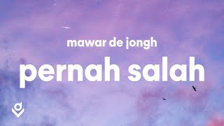 Mawar de Jongh - Pernah Salah (Lyrics)