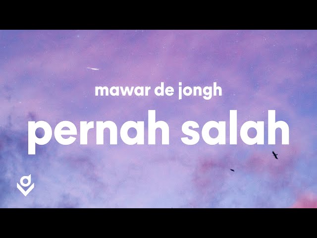 Mawar de Jongh - Pernah Salah (Lyrics) class=