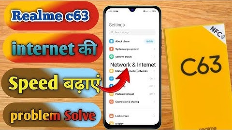 realme c63 me internet ki speed kaise badhaye,realme c63 slow internet problem