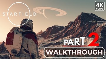 STARFIELD Gameplay Walkthrough Part 2 FULL GAME 4K 60FPS PC - No Commentary