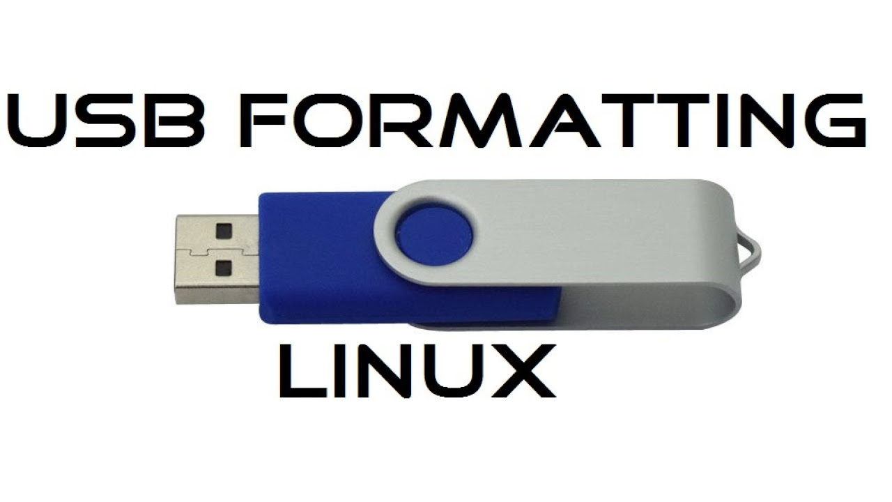  Update Formatting USB Drives Linux