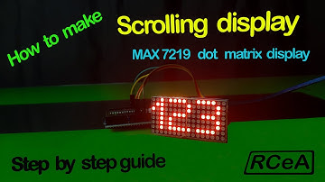 How to make Scrolling display using arduino | MAX 7219 dot matrix module | with Step by step guide