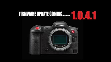 Canon R5C Firmware Update Coming.......   1.0.4.1