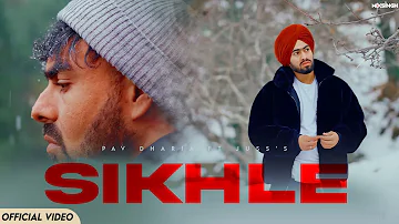 SIKHLÉ (Official Video) Pav Dharia ft Juss | MixSingh | Shubh Sandhu | Rohit Negah