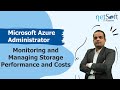 Microsoft Azure Administrator - Monitoring and Managing Storage Performance and Costs - Episode 91