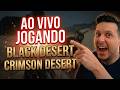 LIVE ON - CRIMSON DESERT E BLACK DESERT - GRIND E MISSÃO !