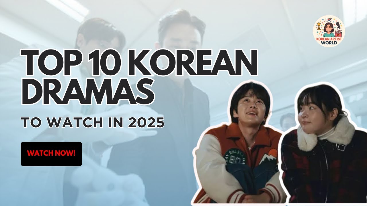 Don't Miss These K-Dramas in 2025 – #3 Will Break You! - YouTube
