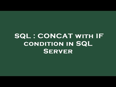 SQL : CONCAT with IF condition in SQL Server