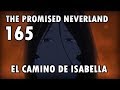 THE PROMISED NEVERLAND CAPITULO 164 y 165 | EL CAMINO DE ISABELLA (YAKUSOKU NO NEVERLAND)