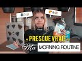 Ma presque vraie morning routine
