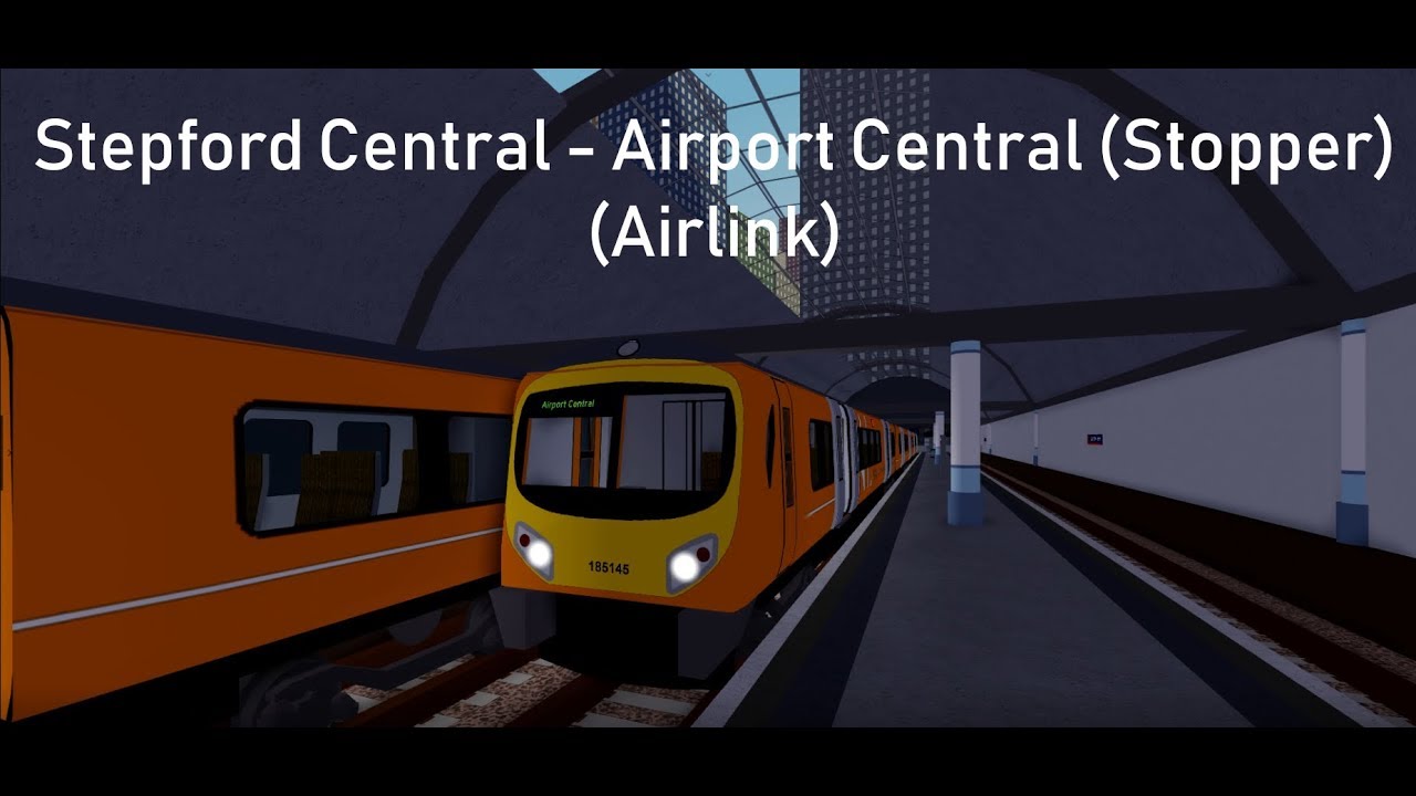 Roblox Scr Stepford Central Airport Central S Airlink Timelapse Youtube - future airlink to leighton roblox scr future railways 1