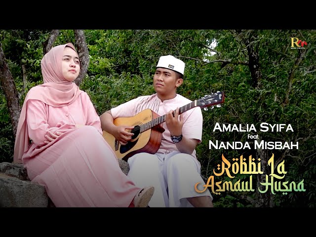 Amalia Syifa feat Nanda Misbah - Robbi Lahul Asma'ul Husna [Official Music Video] class=