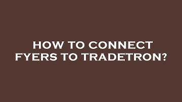 How to connect fyers to tradetron?