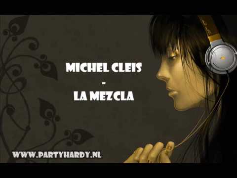 Видео: Michel Cleis - La Mezcla (Laidback Luke Re-edit)