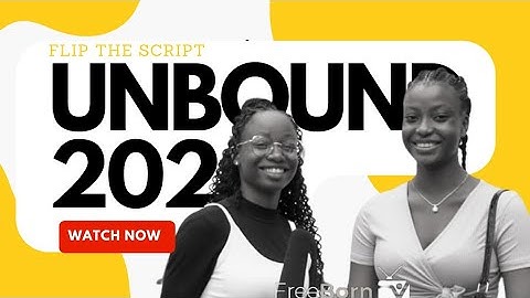UNBOUND 2022 - FLIP THE SCRIPT - FREEBORNTV ♥️