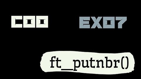 C00 _ ex07 | ft_putnbr() , piscine 42 and 1337 👨‍💻