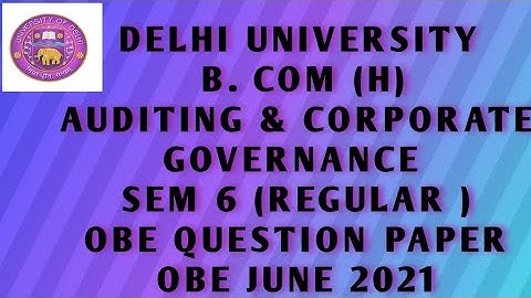 Delhi University  B. com (H) OBE Exam||Auditing & Corporate Governance|| Sem 6|| June 2021