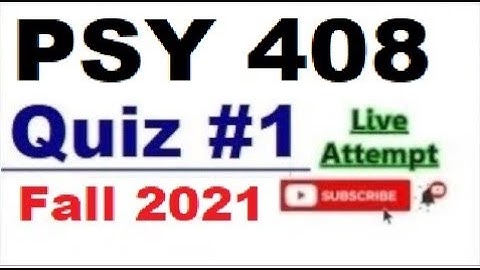 PSY408 quiz 1 live attempte with correct answers Fall 2021 Solved quiz