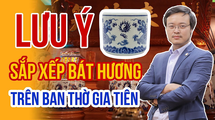 Ba bát hương đặt trên ban thờ như thế nào năm 2024