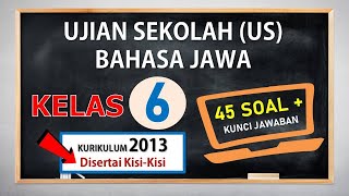 Soal US Ujian Sekolah Bahasa Jawa Kelas 6 Kurikulum 2013 Latihan Soal, Kunci Jawaban dan Kisi-kisi