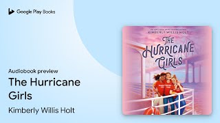 The Hurricane Girls by Kimberly Willis Holt · Audiobook preview