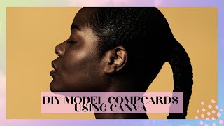 How to Make Model Comp Cards Using Canva | MODEL MONDAYS | DIY MODEL COMP CARD USING CANVA