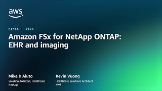 Amazon FSx for NetApp ONTAP: EHR and imaging | AWS Events