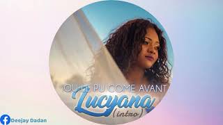 Lucyana Ft Dj DaDan - Ou Lé Pu Comme Avant (Intro) 2023 Resimi