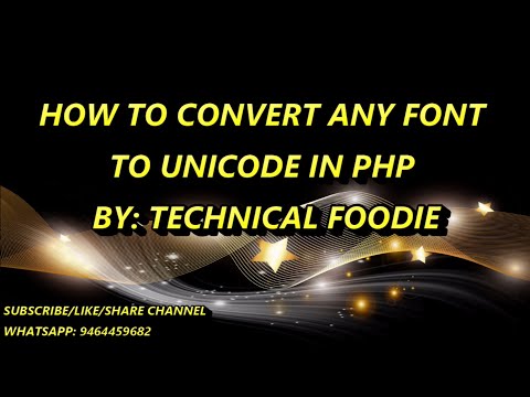 HOW TO MAKE ANY FONT TO UNICODE FONT CONVERTER IN PHP (IN VIDEO ANMOL-UNICODE) By: Technical Foodie