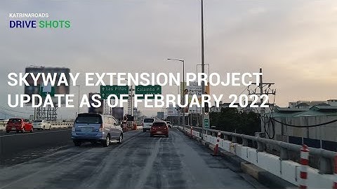 SKYWAY EXTENSION PROJECT UPDATE AS OF FEBRUARY 2022