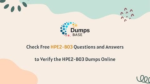 Check Free HPE2-B03 Questions and Answers to Verify the HPE2-B03 Dumps Online